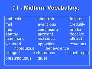 7T - Midterm Vocabulary: ,[object Object],[object Object],[object Object],[object Object],[object Object]