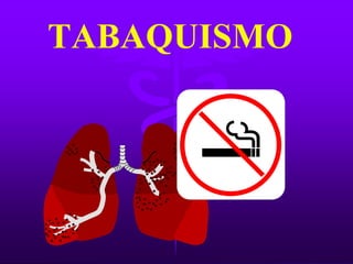 TABAQUISMO
 