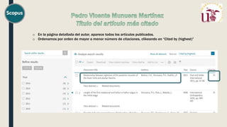 o En la página detallada del autor, aparece todos los artículos publicados.
o Ordenamos por orden de mayor a menor número de citaciones, clikeando en “Cited by (highest)”
 