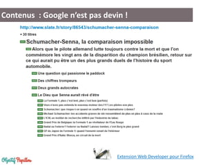 Contenus : Google n’est pas devin !
Extension Web Developer pour Firefox
 