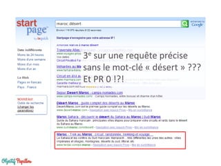3e sur une requête précise
sans le mot-clé « désert » ???
Et PR 0 !?!
 