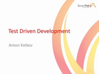 Test Driven Development

Anton Katkov
 