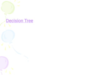 Decision Tree
 
