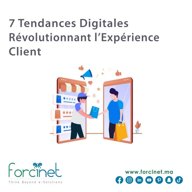 7 Tendances digitales révolutionnant l'expérience client - FORCINET