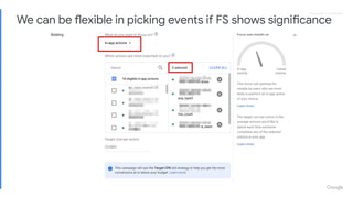 Proprietary + Conﬁdential
We can be flexible in picking events if FS shows significance
 