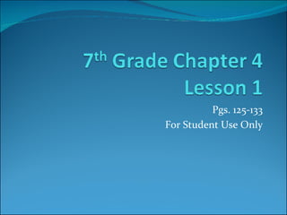 Pgs. 125-133 For Student Use Only 