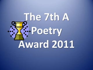The 7th A Poetry Award 2011 