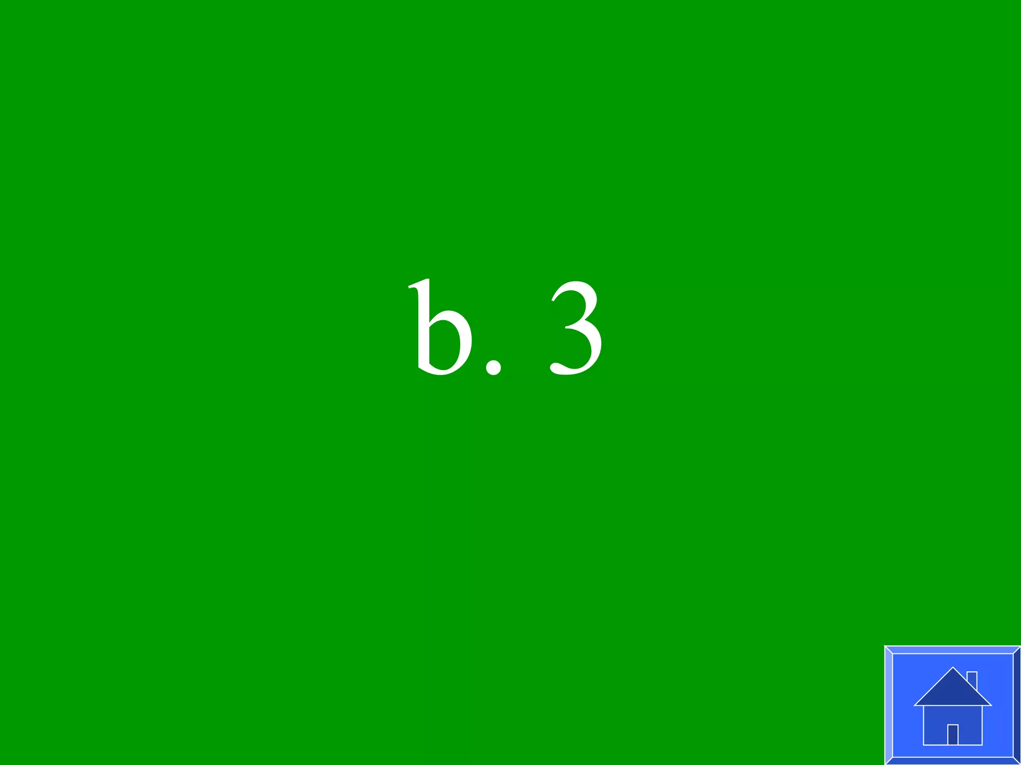 b. 3
 