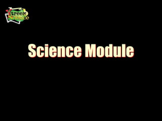Science Module
 