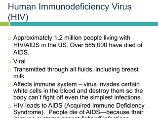 Human Immunodeficiency Virus
(HIV)
 Approximately 1.2 million people living with
HIV/AIDS in the US. Over 565,000 have di...