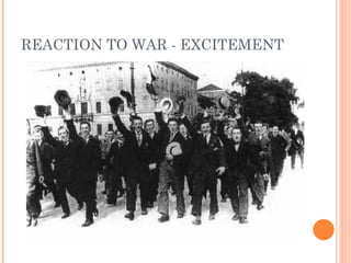 REACTION TO WAR - EXCITEMENT
 