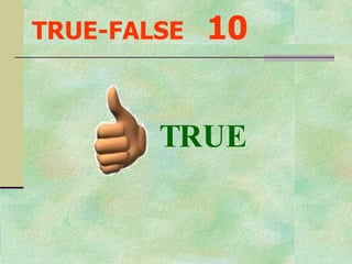 TRUE-FALSE   10 TRUE 