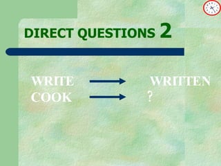DIRECT   QUESTIONS  2 WRITE  WRITTEN COOK  ? 