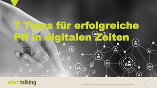 12. Oktober 2018, Mynewsdesk Cluecamp bei Paulaner, München 1
7 Tipps für erfolgreiche
PR in digitalen Zeiten
 