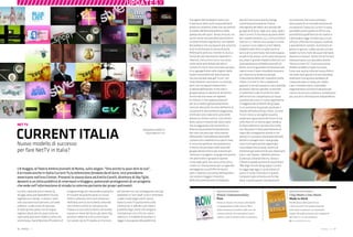 16 : 7thFloor : 12 7thFloor : 12 : 17
Current, nata due anni e mezzo fa,
ad oggi vanta 400 dipendenti fra Usa,
Inghilterra e Irlanda; in Italia ci sono
solo una trentina di persone, con sede
a Milano. La decisione di sbarcare
in Italia (primo paese non di lingua
inglese e dove, perciò, quasi tutto va
ripensato), possiamo vederla come una
scommessa. David Neuman (President of
programming) non nasconde la speranza
di scovare da qualche parte un nuovo
Fellini e afferma che le vere attrazioni
dell’Italia sono la storia della creatività
nel cinema e anche la risonanza che
l’Italia e la sua cultura hanno nel mondo.
A quasi un mese dal lancio, gli utenti Sky,
possono vedere la tv di Current Italia.
Sul canale 130, la TV ospita un mix tra tv
ed Internet ma i veri protagonisti sono gli
spettatori e i loro “pod” (così si chiamano
i video inviati dagli utenti stessi).
Italia Current TV punta molto sulla
community: il 30% dei suoi video è
prodotto dagli utenti che vengono
ricompensati con cifre tra i 500 e i
1000 Euro. Il modello di business si
regge invece grazie alla pubblicità.
L’8 maggio, al Teatro Ambra Jovinelli di Roma, sullo slogan :”Ora anche tu puoi dire la tua”,
è arrivata anche in Italia Current Tv,la televisione fondata da Al Gore, vice presidente
americano nell’era Clinton. Presenti lo stesso Gore.ed Emilio Carelli, direttore di Sky Tg24,
davanti a un folto pubblico di internauti e bloggers, potenziali protagonisti di un progetto
che vede nell’informazione di strada la colonna portante dei propri palinsesti.
Il progetto del fondatore nasce con
l’intento di dare a tutti la possibilità di
produrre contenuti video che raccontino
la realtà, dall’arte alla politica, dallo
spettacolo allo sport. Senza censure, ma
anche senza mai prendere posizione su
un determinato argomento, nel rispetto
del pubblico che sta davanti allo schermo
(così ha dichiarato lo stesso Al Gore).
Riflettiamo però ora insieme: è sicuro a
fronte dei dati facilmente reperibili in
internet, che Current sia un successo,
come viene proclamato da taluni?
Current Tv non è certo una start up nata
in un garage (come nelle migliori delle
favole imprenditoriali statunitensi),
ma una società nata già “ricca”, con
finanziamenti consistenti. La crescita,
però, non ha saputo andare oltre
le attese dell’esordio. A fine 2007 il
gruppo aveva un passivo di 36 milioni
di euro ed una cassa con appena
6.1 milioni, il che rappresentava di
per sé un debito già pesantemente
oneroso. Nei primi tre mesi dell’anno la
situazione è ulteriormente peggiorata:
le entrate sono state al di sotto delle
attese (2.5 milioni contro i 2.64 milioni
dello stesso trimestre del 2007), fatto
che ha aggravato ulteriormente un
bilancio pesantemente penalizzato
dai costi che poco per volta stanno
affossando il salvadanaio aziendale.
L’ipotesi più credibile fino a pochi mesi
or sono era quella di una quotazione
in borsa che portasse nelle casse del
gruppo denaro fresco da investire per
rilanciare il progetto. Le grigie sensazioni
che attorniano il gruppo in questo
inizio 2008, però, non sono certo utili a
creare un clima positivo per un approdo
vantaggioso a quell’IPO che da più
parti si ipotizza stia ormai delineandosi
con sempre maggior chiarezza.
Nella documentazione consegnata
alla SEC (Securities and Exchange
Commission) è presente l’intera
storiografia dei debiti accumulati dal
gruppo di Al Gore: negli anni 2005, 2006 e
2007 Current Tv ha messo da parte debiti
per, rispettivamente, 14.3, 7.6 e 9.9 milioni.
Ulteriori 5.7 milioni sono andati in fumo
in questo inizio 2008 e Current Media
addebita tale sforzo in gran parte al
lancio di Current Italia. Nel nostro paese
la web tv ha mosso i primi passi da poco e
ora, dopo il grande impatto ottenuto con
la presentazione all’Ambra Jovinelli di
Roma, occorre guardare oltreoceano per
capire come il team intenderà muoversi
per invertire la tendenza attuale.
Il documento della SEC è peraltro molto
chiaro: Current Tv non si aspetta di
passare in terreno positivo, ma si attende
piuttosto ulteriori perdite. Le entrate
in aumento (+23% nei primi tre mesi
dell’anno) non compensano un esoso
aumento dei costi e il tutto rappresenta
il maggiore dei problemi del gruppo.
In un momento di grande salute per il
mondo dell’advertising, infatti, Current
Tv non riesce a raccogliere quanto
auspicato e gran parte del futuro è ora
nelle mani di chi dovrà saper vendere
lo share televisivo raccolto (l’accordo
con Sky pone in Italia parzialmente al
riparo da conseguenze dirette in tal
senso) e il successo catalizzato dal web.
Reuters e Google sono i due gruppi
citati tra le partnership siglate (già
concordate fino al 2010), mentre al
momento gli inserzionisti più importanti
sono i vari Toyota, T-Mobile, Johnson
& Johnson, General Electric, Geico e
L’Oreal (in grado assieme di assommare
l’8% degli introiti del gruppo). Current
Tv raggiunge oggi circa 56 milioni di
utenti in tutto il mondo e in questo
computo è già compresa anche Sky
Italia. A parte queste considerazioni
economiche, che tutto sommato
fanno parte di un normale processo di
avviamento, l’atout di Current in Italia
potrebbe essere quello di offrire una
possibilità a quell’esercito di creativi e
videomakers oggi invisibili dai circuiti
ufficiali, offrendo loro spazio, visibilità
e possibilità di contatti. Aumentano di
giorno in giorno i video caricati sul sito
webdi Current, molti dei quali meritano
davvero un plauso. Tanto che se Current
Italia pensasse a un possibile evento
“Oscar Current TV” il concorso senza
dubbio avrebbe un gran successo.
Forse non sarà la culla del nuovo Fellini,
ma nelle mani giuste Current potrebbe
diventare il più grosso serbatoio di
creatività video in Italia, per l’Italia
e per il mondo intero. E potrebbe
rappresentare un’isola di salvezza per
coloro che ancora credono e combattono
per una vera informazione indipendente.
PATRIZIA FILIPPETTI
filippetti@gmail.com
FAVORITE HAPPINESS
Mihaly Csikszentmihalyi
Flow
Ormai un classico. Una ricerca sulla felicità
e il raggiungimento dello stato di “ﬂow”,
quella sensazione di perdersi nelle cose che
si stanno facendo che caratterizza il lavoro
creativo e tutte le attività svolte con passione.
FAVORITE STICKYNESS
Chip Heath e Dan Heath
Made to Stick
Perché alcune idee sopravvivono
e altre muoiono? Con questa domanda
nella mente si parte per un memorabile
viaggio dal quale torneremo più consapevoli
del modo in cui comunichiamo.
www.madetostick.com
Mihaly Csikszentmihalyi
Flow
Ormai un classico. Una ricerca sulla felicità
e il raggiungimento dello stato di “ﬂow”,
quella sensazione di perdersi nelle cose che
si stanno facendo che caratterizza il lavoro
creativo e tutte le attività svolte con passione.
Nuovo modello di successo
per fare NetTV in Italia?
CURRENT ITALIA
////////////////////////////UPDATESX
NET TV
 