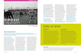 22 : 7thFloor : 12 7thFloor : 12 : 23
NORD-EST
CREATIVITY
A CURA DI STEFANO MICELLI
Dopo anni di retorica del declino, i numeri dell’export nazionale ci dicono che il nostro
made in Italy è tutt’altro che moribondo e che la lezione delle nostre imprese leader nella filiera
del mobile-arredo va presa sul serio.
Non stupisce che “economisti”
e “designer” abbiano iniziato a
confrontarsi con una certa solerzia sul
management dei processi creativi. PER
FORTUNA IL TEMPO DELLE BARRICATE
È PASSATO. È un bene, perché la gestione
delle imprese creative del 2008 non
è lo stessa del made in Italy che ha
fatto la storia del design nazionale.
Visto con gli occhi di chi studia le
imprese, il successo storico del design
italiano è legato alla “rivolta” contro le
logiche della produzione di massa e del
fordismo. Il successo della “corporation”
all’americana nasceva dalla fiducia nella
tecnica e nelle regole del management
(anch’esse parte di un corpus scientifico).
Il design italiano parte dall’assunto che
un prodotto è prima di tutto la risposta
a una richiesta di uomini in carne e
ossa, che vogliono abitare spazi più
belli e per questo più vivibili. Chi ha
avuto la possibilità di ascoltare Ernesto
Gismondi, patron di Artemide, sa che le
varie Tizio, Tolomeo e Elisse non sono
una somma di episodi fortunati, ma le
declinazioni di un progetto culturale
esplicito, che ha posto il tema della
luce al centro di un ragionamento
sulla qualità della vita delle persone.
LA FORZA DEL MADE IN ITALY, è bene
ricordarlo, è stata quella di non essersi
rifugiato in un artigianato elitario,
ma di aver contribuito a consolidare
un nuovo modello di organizzazione
della produzione. La Terza Italia dei
distretti e delle piccole imprese ha dato
consistenza industriale alle intuizioni
di designer e creativi: la flessibilità del
modello distrettuale ha consentito
di mettere sul mercato piccole serie,
prodotti personalizzati, al limite pezzi
unici, che il management della grande
impresa industriale non avrebbe
nemmeno preso in considerazione.
Se il design sta cambiando è perché
il binomio designer–piccola impresa
ha perso il suo equilibrio originale.
E QUESTO SOPRATTUTTO PERCHÉ
L’AGENDA DEL DESIGNER SI È
COMPLICATA. Il progetto di Ernesto
PITTIIMMAGINE08
InstallazionediOlivieroBaldini,FortezzadaBassoFirenze
Gismondi è ancora valido (“far star
bene la gente attraverso gli oggetti
che produco”); il problema è che le
dimensioni da esplorare sono sempre
più numerose e complicate. L’ESTETICA
È UNO DEI VALORI CON CUI FARE I
CONTI, NON L’UNICO. Non si tratta
semplicemente di combattere il grigiore
della produzione seriale su larga scala
(operazione che molte imprese di grandi
dimensioni hanno imparato a fare in
modo egregio). Si tratta, piuttosto, di
dare senso al processo di innovazione
in un mondo post-fordista, un mondo
che ha abbandonato ogni fiducia a priori
sulle sorti progressive della tecnologia.
DA QUESTO PUNTO DI VISTA
IL RAPPORTO TRA DESIGN E
MANAGEMENT È CHIAMATO AD UN
SALTO DI QUALITÀ. L’attribuzione di
un significato agli oggetti richiede
una capacità di sperimentazione
e di comunicazione nel dominio
dell’estetica, certamente, ma anche
in quello del rispetto dell’ambiente,
della riscoperta dell’identità storica,
del riconoscimento della dignità del
lavoro e della responsabilità sociale.
Ciascuno di questi domini oggi reclama
attenzione e competenze specifiche. La
comprensione specialistica di uno solo di
essi paga poco: i prodotti di un’impresa
possono essere eco-compatibili, ma
per essere venduti devono essere
anche belli. Viceversa prodotti eleganti
incontrano problemi crescenti se la
loro fabbricazione implica il lavoro
minorile in paesi in via di sviluppo.
Le persone reclamano significati
e i significati devono mantenere
una loro coerenza interna.
DARE UN EQUILIBRIO ECONOMICO ALLA
DIALETTICA TRA INDUSTRIA E VALORI
non è cosa facile. I casi più interessanti
che oggi è possibile esaminare (vedi
riquadri in queste pagine) mettono
chiaramente in evidenza il ruolo
dell’imprenditore, della sua passione e
della sua determinazione, come motore
primo del processo innovativo. È difficile
immaginare di riportare il management
della creatività a un set di regole
preconfezionate. L’imprenditorialità,
nell’accezione più generale e positiva
del termine, costituisce un’energia
irriducibile che regola il difficile
bilanciamento fra significati e profitto.
È UN BILANCIAMENTO PRECARIO
CHE NON PASSA PER REGOLE E
PROCEDURE INFORMALI, MA CHE
HA BISOGNO DI PERSONE IN CARNE
E OSSA, delle loro storie e delle loro
aspirazioni. Per fortuna, nel nostro
paese, questa energia imprenditoriale
finora non ha scarseggiato.
I mobili di Lago
WWW.LAGO.IT
Lago produce mobili in provincia di Padova, impiega oltre 100
dipendenti e ha un fatturato di 25 milioni di euro con un tasso
di crescita di circa il 50% l’anno negli ultimi due anni. La svolta è
avvenuta puntando su un nuovo modo di interpretare la creatività
nel made in Italy. Daniele Lago, imprenditore, chiarisce questo
passaggio: “ … eravamo stanchi di produrre a testa bassa e abbiamo
iniziato a chiederci che senso aveva quello che facevamo”.
Da questa riflessione è emerso un vero e proprio manifesto
che riassume alcuni valori che l’impresa ritiene prioritari e che
intende perseguire con la propria azione. Si è trattato di una svolta
culturale. Questo nuovo approccio ha attraversato interamente
l’azienda: dalla progettazione dell’impianto produttivo (che
assomiglia ad una casa) alla gestione delle attività creative.
La creatività e l’innovazione diventano, da questo punto di vista,
lo strumento attraverso il quale trasferire gli elementi
di un progetto culturale innovativo a dei prodotti.
Cucine sostenibili
WWW.VALCUCINE.IT
Valcucine, azienda di Pordenone, produce cucine di gamma
medio-alta. Impiega 170 persone, ha un fatturato di 46 milioni
di euro con un tasso di crescita del 24% soltanto nell’ultimo anno,
e realizza il 30% di export. Gabriele Centazzo, fondatore e designer
dell’azienda dice: “siamo responsabili della quantità e del modo
in cui utilizziamo la materia, non possiamo pensare che le nostre
risorse siano infinite”. Questa sensibilità si traduce operativamente
lungo quattro direttrici che caratterizzano l’approccio
alla sostenibilità di Valcucine: durata del prodotto (sia tecnica che
estetica), basse emissioni tossiche, riciclabilità, dematerializzazione
(meno materie utilizzate). Proprio nel tentativo di rispondere
alle sfide della sostenibilità, sono nate molto delle innovazioni
che Valcucine ha realizzato (oltre 40 brevetti all’attivo):
l’anta più sottile al mondo, l’utilizzo del vetro (materiale riciclabile)
come struttura portante della cucina, la riciclabilità integrale
di tutti i componenti.
About Firstdraft.it
Firstdraft è il blog che Stefano Micelli, Marco Bettiol e Giancarlo Corò hanno lanciato per riflettere sui temi della creatività
e dell’innovazione, mescolando economia, cultura e tecnologia. Il blog ha due anni di vita e ha consolidato una sua
comunità di lettori nel Nordest, dove vivono molti degli autori coinvolti, e nel resto del paese. Con questo numero,
7th floor avvia una colloraborazione con Firstdraft per portare alcuni degli spunti del blog sulla carta stampata.
a cura di Marco Bettiol
////////////////////////////UPDATESX
Design imprenditoriale
FIRST DRAFT
www.firstdraft.it
 