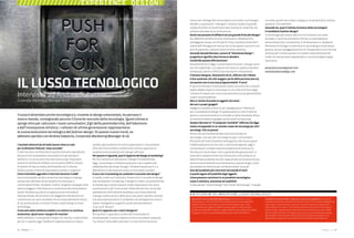 32 : 7thFloor : 12 7thFloor : 12 : 33
I risultati ottenuti da LG Italia hanno visto un calo
per la divisione Telecom. Cosa succede?
Il 2007 ha visto una flessione di questa divisione soprattutto
dovuta al mix di prodotto concordato con gli operatori
telefonici: lo scorso anno ha visto mancare gli importanti
volumi di vendita dei telefoni con funzione DVB-H a favore
di telefoni di fascia media, diminuendo così il volume
d’affari anche a fronte di quantitativi similari o superiori.
Come intendete aggredire il mercato durante il 2008?
Lancio di prodotti ad alto contenuto tecnologico e design
sempre più raffinato ma di semplice fruizione per il
consumatore finale. I prodotti, inoltre, vengono sviluppati sulle
base di maggiori informazioni e conoscenze del consumatore
locale. Parliamo quindi di un approccio più verticale al
mercato locale, ma anche di una maggiore innovazione nel
comunicare sia i lanci prodotto che la nuova identità di marca
di LG, sostenuta da 2 concetti chiave: stilysh design e smart
technology.
Il mercato della telefonia mobile è un settore in continua
evoluzione. Quali sono i margini di crescita?
Nella telefonia ci sono grandi margini di crescita, in particolare
per LG, in quanto oggi i telefonini rappresentano un status
symbol specialmente nel nostro paese dove il consumatore,
oltre alla funzionalità e semplicità di utilizzo, apprezza le
caratteristiche estetiche ed il design raffinato.
Perquantoviriguarda,qualèl’apportodeldesignalmarketing?
Per noi comunicare attraverso il design è fondamentale.
Oggi i consumatori chiedono qualcosa in più rispetto alla
soddisfazione dei propri bisogni. Chiedono qualcosa in cui
identificarsi e da mostrare come un vero status symbol.
È vero che il marketing ha cambiato il concetto del design?
In realtà, credo sia il contrario. Ovvero che il concetto di design
stia cambiando il marketing. Il design è, infatti, una piattaforma
di marketing e comunicazione molto importante che riesce
a posizionare e ad “incorniciare” delle marche che, senza tale
piattaforma, difficilmente avrebbero una chiara identità.
Il design inoltre serve a rafforzare e veicolare i benefici emotivi
e di auto-espressione di un prodotto e di conseguenza crea un
valore intangibile a supporto sia del posizionamento
in se sia di “prezzo”.
Qual è il rapporto con i vostri designer?
Per quanto ci riguarda lo studio del consumatore è
fondamentale. Il nostro obiettivo è fornire prodotti realizzati
“su misura” come abiti sartoriali. Le ricerche forniscono le
misure ed i dettagli del consumatore così come i suoi bisogni,
desideri e aspirazioni. Il designer, tuttavia, ha poi un grande
campo d’azione sul quale esercitare la propria creatività, ma
sempre sulla base di un brief preciso.
Avete mai pensato di affidarvi ad una grande firma del design?
No, abbiamo portato a frutto interessanti collaborazioni,
vantaggiose sia per noi che per le firme, e questo conferma il
valore dell’immagine di marca che LG ha saputo costruirsi con
anni di paziente, costante lavoro e forte coerenza.
Secondo Donald Norman, autore di “Emotional design”,
progettare significa dare forma ai desideri.
Condivide questa affermazione?
Assolutamente sì. Oggi il consumatore ha tutto, i bisogni sono
più che soddisfatti. La risposta che manca è quella ai desideri,
sempre più latenti e difficili da esprimere o interpretare.
Il famoso designer, Konstantin Grcic, afferma che l’ideale
è fare qualcosa che alla maggior parte delle persone piaccia,
ma questa non è una cosa programmabile. È vero?
È vero ma fino ad un certo punto. Sono convinto che un brand
leader debba imporre comunque un suo stile al di fuori degli
“schemi di massa” per riuscire ad esprimere la sua personalità e
creare nuove tendenze.
Non si rischia di produrre oggetti che siano
dei veri e propri gadget?
Gadget è una definizione un po’ impegnativa e “offensiva”
per un prodotto di design. Di questo passo, e visto il declino
politico, socio-economico e culturale a livello mondiale, allora
arriveremo a definire gadget anche anche la Gioconda.
Sempre Norman in “Il computer invisibile” afferma che Oggi
siamo intrappolati in un mondo creato da tecnologi per altri
tecnologi. Che ne pensa?
Penso che sarà fondamentale costruire e produrre
tecnologici non per altri tecnologi ma per i consumatori.
Pensiamo all’invecchiamento demografico del nostro paese
e delle aspettative di vita che si stanno allungando: oggi il
consumatore richiede massima semplicità di utilizzo e la
fornitura di servizi base. Certo, parlando dei giovanissimi, ci
sono altre caratteristiche che influiscono sulla scelta di un
determinato prodotto ma che rispecchiano la fruizione di una
serie di servizi dedicati esclusivamente a questo target, come
ad esempio la memoria per contenere brani musicali.
Uno dei problemi più ricorrenti nel mondo hi-tech
è quello legato all’usabilità degli oggetti.
Come possono convivere in un prodotto tecnologico,
come il cellulare, emozione ed usabilità?
In due parole: “stylish design” and “smart technology”. Il design
con stile, quindi non urlato o volgare, e la semplicità di utilizzo:
questo è il mix perfetto.
Secondo lei, qual è l’ultima frontiera della tecnologia?
Il cosiddetto fashion design?
La tecnologia per essere tale non ha frontiere così come
la moda. Ci sono fasi evolutive infinite, un avanzamento
senza tempo che, ciclicamente, si reinterpreta e si ripropone.
Pensiamo al Vintage: è come fare un secondo giro sulla stessa
giostra, ma con atteggiamento di chi l’ha già fatto e con la forza
emotiva del ricordo; questo è un valore importante perché
credo non possa essere apprezzato in una tecnologia troppo
futuristica.
paolo.fortunato@gmail.com
andreasabatino@lge.com
Il lusso è diventato anche tecnologico e, insieme al design emozionale, ha pervaso il
nostro mondo, contagiando persino il fiorente mercato della tecnologia. Quest’ultima si
spinge oltre per catturare i nuovi consumatori, figli della postmodernità, dell’edonismo
e dell’innovazione stilistica. I cellulari di ultima generazione rappresentano
la nuova evoluzione tecnologica del fashion design. Di questo nuovo trend, ne
abbiamo parlato con Andrea Sabatino, Corporate Marketing Manager di LG.
Secondo la ricerca della Bain&Company presentata lo scorso 22
Aprile presso l’istituto ESCP-EAP (European School of Management
Italia) di Torino, il lusso fattura 170 miliardi di dollari annui: una
crescita del 6,5% rispetto al 2006. I mercati asiatici (+18% vs 2006)
guidano la testa della classifica, seguiti dall’Europa (+12%); più indietro
Giappone e USA, a causa della debolezza dello yen e del dollaro.
A confermare questi dati, ci pensa la ricerca di Luxgallery.it, condotta
sulla base dei dati di numerose fonti (Astra Ricerche, Consorzio Altagamma,
Istat, Censis, Contromarca): crescono i consumi nella fascia del lusso in
Italia. Infatti, in tre anni, il mercato del lusso è cresciuto di circa il 25%. In
Italia, nel 2007, gli acquirenti amanti del lusso sono stati 15 milioni (66%
donne e 36% uomini), e, all’interno di questi, quasi la metà hanno optato
per prodotti hi-tech premium (cellulari di lusso super tecnologici, tv al
plasma oltre i 60 pollici, pc portatili griffati ad altissime prestazioni).
IL LUSSO TECNOLOGICO
Intervista ad Andrea Sabatino,
Corporate Marketing Manager di LG.
A CURA DI PAOLO FORTUNATO
////////////////EXPERIENCE DESIGNX
 