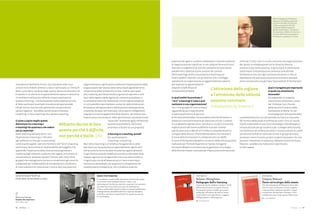 46 : 7thFloor : 12 7thFloor : 12 : 47
esperienziali agite in contesti collaborativi e attività condivise
di negoziazione dei significati, e non soltanto lettura di buoni
manuali e svolgimento di attività valutative ed esercitative
predefinite e ripetitive (come avviene nei contesti
dell’e-teaching). Anche una proposta e-teaching può
essere valida e coerente con gli obiettivi che si prefigge,
soprattutto se supportata da un aggiornamento costante
dei materiali di apprendimento
proposti e dall’utilizzo di
una pluralità di media.
In quali ambiti ha praticato il
“vero” e-learning? E come si può
realizzare in una organizzazione?
Con il mio gruppo di ricerca stiamo
seguendo da anni esperienze di
e-learning all’interno di percorsi
di formazione blended, che prevedono attività formative in
presenza e attività formative da realizzare on line. I contesti
in cui abbiamo operato sono i più diversi: scuole e università,
organizzazioni del lavoro pubbliche e private. Esempi
significativi sono il Master di II livello in Competenze per lo
Sviluppo delle Risorse Umane (Ateneo Roma Tre, Facoltà di
Scienze della Formazione in collaborazione con AIDP);
il Corso di formazione Modelli e strumenti della comunicazione
realizzato per l’Istituto Superiore di Sanità; il progetto
formativo Modelli e strumenti per la gestione e lo sviluppo
delle Risorse Umane realizzato per Altana (una multinazionale
chimica). In tutti i casi in cui era coinvolta una organizzazione
del lavoro, la collaborazione con le Direzioni Risorse
Umane è stata molto positiva; in particolare, è interessante
sottolineare l’interpretazione condivisa sulle attività
formative on line: per ogni settimana di lavoro in rete, al
dipendente che partecipa al percorso formativo blended
viene riconosciuta una giornata “equivalente” di formazione.
Qual è il progetto più importante
al quale sta attualmente
lavorando?
Sto seguendo un progetto
importante e ambizioso, curato
dal Professor Susi, Preside
della Facoltà di Scienze della
Formazione di Roma Tre: per
accompagnare l’attuazione della
cosiddetta Riforma 270, che prevede tra l’altro la riduzione
del numero delle prove di profitto per tutti i Corsi di Laurea,
stiamo elaborando un percorso di sostegno metodologico e
infrastrutturale per gli studenti e per i colleghi della Facoltà,
con l’obiettivo di rendere possibile il riconoscimento di crediti
per attività formative realizzate on line in gruppi di lavoro,
anche per venire incontro ai tanti studenti lavoratori che non
possono frequentare in presenza. Abbiamo motivo di essere
fiduciosi: sarebbe una rivoluzione copernicana.
Le farò sapere …
FAVORITES:
Gregory Bateson
Verso un’ecologia della mente
Uno dei presupposti di Bateson è che le idee
siano in certo modo esseri viventi, soggette
a una peculiare selezione naturale e a leggi
economiche che regolano e limitano il loro
moltiplicarsi entro certe regioni della mente.
www.adelphi.it
FAVORITES:
Roberto Maragliano
Pedagogie dell’e-learning
Quanto la rete ha cambiato i tempi e i modi
dell’azione educativa. In questo volume,
le principali teorie, i modelli, gli scenari
pedagogici all’interno dei quali si vanno
costituendo nuove identità per i soggetti
dell’apprendere e dell’insegnare.
www.laterza.it
FAVORITES:
Roberto Maragliano
Pedagogie dell’e-learning
Quanto la rete ha cambiato i tempi e i modi
dell’azione educativa. In questo volume,
le principali teorie, i modelli, gli scenari
pedagogici all’interno dei quali si vanno
costituendo nuove identità per i soggetti
dell’apprendere e dell’insegnare.
L’ottimismo della ragione
e l’ottimismo della volontà
possono convivere.
(rielaborato da Gramsci)
Alberto Quagliata è Professore
Associato di Didattica generale
e di Tecniche della Formazione
a Distanza presso la Facoltà
di Scienze della Formazione
dell’Università Roma Tre; esperto
di e-learning, collabora da anni con
il mondo del lavoro in progetti di
formazione in presenza e on line.
innovativo è l’ambiente forum, ma il più delle volte il suo
utilizzo non è didatticamente curato e valorizzato, e si limita di
fatto a una libera iniziativa degli utenti). Manca la relazione, chi
è inserito in un percorso di apprendimento opera in solitudine,
in condizioni nelle quali è difficile trovare motivazione.
Questo e-learning – che ha disatteso molte aspettative e ha
di fatto vanificato la portata innovativa ed esperienziale
che gli veniva riconosciuta, generando una percezione
spesso negativa – dovrebbe quindi essere chiamato
e-teaching: si dice e-learning ma si pensa e-teaching.
Ci aiuta a capire meglio questa
distinzione tra e-learning e
e-teaching? Ha qualcosa a che vedere
con la creatività?
Dell’e-teaching abbiamo detto. Con
l’espressione e-learning ci riferiamo
agli ambienti on line per la costruzione
condivisa del sapere: i percorsi formativi del “vero” e-learning
valorizzano l’assunzione di responsabilità del soggetto che
apprende, l’importanza della costruzione progressiva e
condivisa degli elementi costitutivi del sapere, la fruizione di
una pluralità di ambienti operativi (forum, wiki, chat, file di
gruppo) che interagiscono tra loro e consentono agli utenti di
collaborare per l’elaborazione di interpretazioni condivise e
di nuovi elementi di conoscenza: il vero e-learning favorisce
l’apprendimento significativo e sollecita l’interpretazione delle
organizzazioni del lavoro come comunità di apprendimento.
L’esperienza della formazione on-line, inoltre, apre spazi
alla creatività, perché permette a ognuno di esprimersi al di
fuori delle regole e delle logiche di contesto quotidiane, in
un ambiente libero dai tradizionali vincoli spazio-temporali
in cui è possibile sperimentarsi, sostenuti dalla dimensione
del piacere nell’apprendere e dall’emozione dell’esperienza;
creatività, dunque, nell’inventare, nel proporre collegamenti
originali tra risorse apparentemente distanti, nel rintracciare
linee di senso non evidenti, nello sperimentare una dimensione
“autoriale” raramente agita nell’attività
lavorativa quotidiana, nell’essere
promotori e fautori di una proposta.
E-learning vs e-teaching, quindi?
No, assolutamente...
e-learning e e-teaching.
Ma il vero e-learning è un sistema che apprende, e come
tale favorisce l’acquisizione di apprendimenti significativi
nell’accezione che ne ha dato Ausubel (un apprendimento
è significativo quando modifica la struttura reticolare della
mappa cognitiva di chi apprende, che a sua volta modifica
il significato che dà all’esperienza); e il vero e-learning è
necessario, ad esempio, per acquisire le competenze che
caratterizzano la leadership, che richiedono pratiche
Abbiamo deciso di fare
questo perché è difficile,
non perché è facile. (jfk)
ESSERI UMANI CHE MIGLIORANO LA SPECIE
HEINZ VON FOERSTER
È considerato il padre della cibernetica del secondo ordine.
I suoi scritti sono fondamentali per i clinici e gli
psicoterapeuti che devono non solo osservare i loro pazienti,
ma osservare il loro stesso processo di osservazione.
Il tutto condito dalle tipiche qualità di curiosità intellettuale,
immaginazione, sensibilità artistica e rigorosa disciplina
scientiﬁca che hanno caratterizzato da sempre il pensiero
di von Foerster.Heinz von Foerster
Sistemi che osservano
Astrolabio, 1987
 