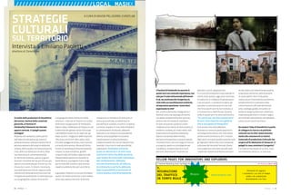 60 : 7thFloor : 12 7thFloor : 12 : 61
In molte delle produzioni di ZoneAttive
(da Enzimi, festival della creatività
giovanile, al Festival di
FotoGrafia) l’elemento territoriale
appare centrale. Ci spieghi questa
strategia?
Risposta non semplice, siamo partiti
dall’idea che attraverso gli eventi si
potesse lavorare sulla percezione che le
persone avevano del proprio ambiente
urbano, dell’inaudita ricchezza di questa
città, della sua bellezza e miseria, della
sua mancanza di contemporaneità.
Air Terminal Ostiense: aperto 10 giorni
durante i mondiali del ‘90, poi chiuso, poi
aperto una settimana per Enzimi ‘97, ora
chiuso da 11 anni. In 18 anni, ha vissuto
una settimana con Enzimi, eppure nella
memoria di tante persone è ancora vivo
l’impatto di quell’evento. È come lavorare
su una geografia urbana che è anche
una geografia della memoria e delle
emozioni. I mercati di Traiano con le due
bellissime inaugurazioni di FotoGrafia
(2003 e 2004), il Mattatoio di Testaccio con
la Biennale dei giovani artisti d’Europa
e del Mediterraneo che lo riaprì nel ‘99
dopo 25 anni, i magazzini della Stazione
Tiburtina con Enzimi ‘98 e 2000 e 2001,
fino alla spiaggia di Ostia, a San Lorenzo
e a tanto altro ancora. Penso all’ultimo
Enzimi (il workshop di disorientamento
urbano, la slow marathon, graffiti
research lab), all’inedita riapertura del
Palazzo delle Esposizioni durante la
Notte Bianca, al progetto Extra Large
per la Festa del Cinema o alla recente
riapertura della ex GIL per Lazio Terra.
A guardare indietro e a cercare di andare
avanti, mi rendo conto che i nostri eventi
sono stati spesso, ben al di là del loro
contenuto, un tentativo di costruire un
senso più profondo, di alimentare le
possibilità di scambio, incontro, scoperta,
curiosità, stupore. In una città refrattaria
ai cambiamenti strutturali, abbiamo
lavorato su un tempo e una possibilità
diversi, senza aspettare miracolose
trasformazioni e senza lamentarci
troppo di quelle che non arrivavano mai,
facendo i conti con le reali possibilità/
aspettative. Esistiamo ormai da
quasi un decennio e 10 anni sono
tantissimi nella vita delle persone,
così invece di vivere solo nell’attesa
del cambiamento, abbiamo
cercato di provocarlo, di indurlo,
di stimolarlo e nel farlo abbiamo
dato la possibilità a tantissimi di
vivere questa città diversamente.
IlFestivaldiFotoGrafiahaassuntoin
questianniunanotevoleimportanza,non
soloperilruoloistituzionaledell’evento
insé,maancheperchérinvigoriscela
cittànellesuemanifestazioniartistiche
edespressivespontanee.Comeviene
organizzatalarete?
Ahi, un’altra domanda impegnativa! I
Festival sono una tipologia di evento
con delle caratteristiche ben precise,
almeno nel mio modo di intendere
le cose; tra queste, quella di creare
ricaduta sul territorio, di valorizzarlo, di
mettere a sistema, di creare nella città
la percezione di quell’accadimento.
Hanno una durata determinata,
portano innovazione e nuove proposte,
rischiano di più, sono un luogo di ricerca
e scoperta, aperto e coinvolgente per
il pubblico, rompono barriere tra le
persone, favoriscono l’incontro tra
operatori, artisti, appassionati...
Il circuito di FotoGrafia è nato avendo in
mente tutto questo, oggi sono centinaia
le realtà che ci chiedono di parteciparvi:
crea occasioni, si vendono le opere, gli
operatori si sentono parte di una rete
che fino a pochi anni fa non esisteva, ci
si riconoscono e identificano. Quante
volte in questi anni mi sono sentito dire
“tu non lo sai, ma fino a pochi anni
fa non c’era neanche una galleria
che si occupava di fotografia”.
Così ancora una volta abbiamo
lavorato sul senso di partecipazione e
coinvolgimento attivo, che crea valore
artistico ed economico a chi ci investe.
Ogni anno invitiamo pubblicamente tutti
gli operatori della città a farci proposte
sulla base del tema del festival, diamo
una scadenza e una volta raccolti tutti
i materiali insieme al direttore artistico
ne facciamo una selezione per qualità,
originalità, attinenza, valorizzazione
di nuovi talenti. Non c’è da parte
nostra alcun investimento economico,
semplicemente li inseriamo nella
comunicazione ufficiale del festival
(sito, catalogo, guida), cercando col
tempo di dargli sempre più visibilità e
importanza perché è in fondo il segno
più forte del radicamento che abbiamo
costruito nel nostro territorio.
Da sempre l’idea di ZoneAttive è quella
di collegare la ricerca e le politiche
culturali con la città. Avete lavorato
molto alla creazione di un Centro
Comunale di produzione Culturale che
sorgerà all’Ex Mattatoio di Testaccio. Ci
spieghi in cosa consisterà il progetto?
È un’idea ormai datata di 10 anni, nata
nel momento stesso in cui nasceva
STRATEGIE
CULTURALI
SUL TERRITORIO
Intervista a Emiliano Paoletti,
direttore di ZoneAttive
A CURA DI DAVIDE PELLEGRINI, EVENTLAB
YELLOW PAGES FOR INNOVATORS AND EXPLORERS
7 Internet Marketing Tools /by Robin Good 36 Previous Next 64
5.
MISURAZIONE
DEL TRAFFICO
IN TEMPO REALE
www.woopra.com
Permette di seguire
i visitatori i un sito in tempo
reale e di comunicare
direttamente con loro.
7 Internet Marketing Tools /by Robin Good
Woopra
////////////////////////LOCAL MASHX
 