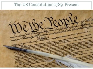 The US Constitution-1789-Present
 