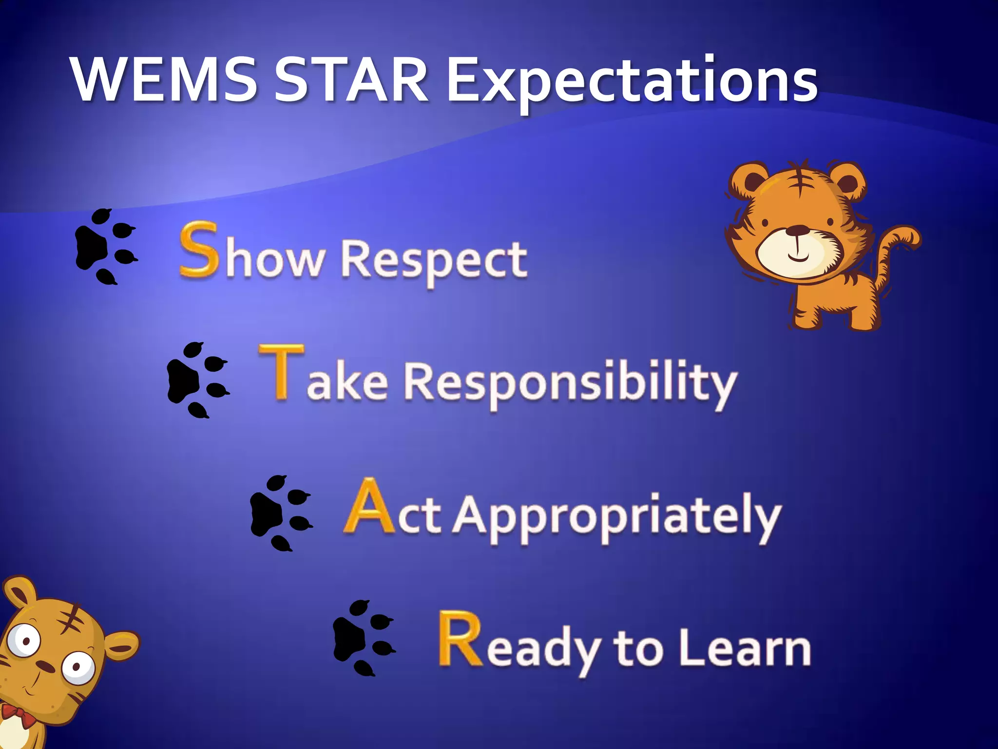 WEMS STAR ExpectationsShow Respect Take ResponsibilityAct Appropriately Ready to Learn