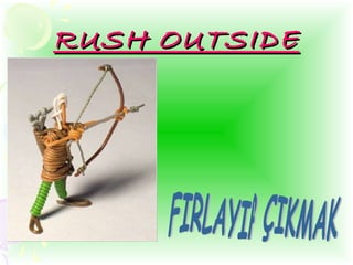 RUSH OUTSIDERUSH OUTSIDE
 