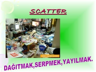 SCATTERSCATTER
 