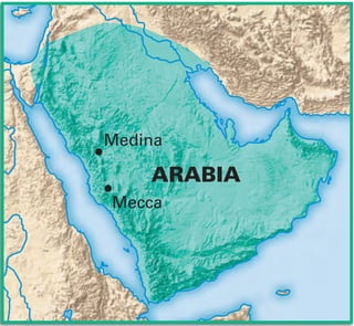 Medina

    ARABIA
Mecca
 