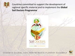 Countries committed to support the development of
regional specific material and to implement the Global
Soil Doctors Programme
 