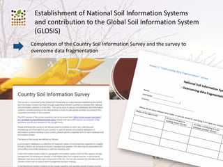 Establishment of National Soil Information Systems
and contribution to the Global Soil Information System
(GLOSIS)
Completion of the Country Soil Information Survey and the survey to
overcome data fragmentation
 