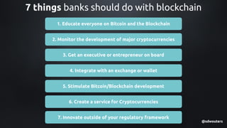 7 Things Banks should do with Blockchain