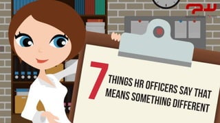 7 things hr officers say that means something different