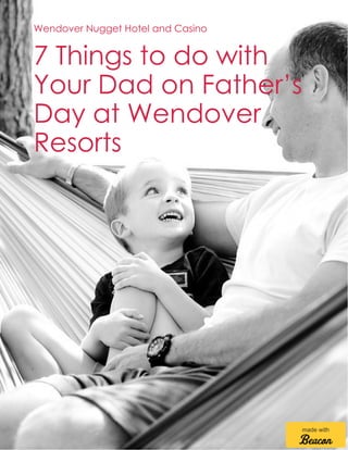 Wendover Nugget Hotel and Casino​
7 Things to do with
Your Dad on Father’s
Day at Wendover
Resorts
made with
 