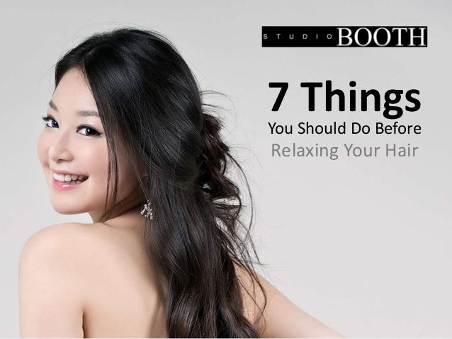 7 Things You Should Do Before Relaxing Your Hair