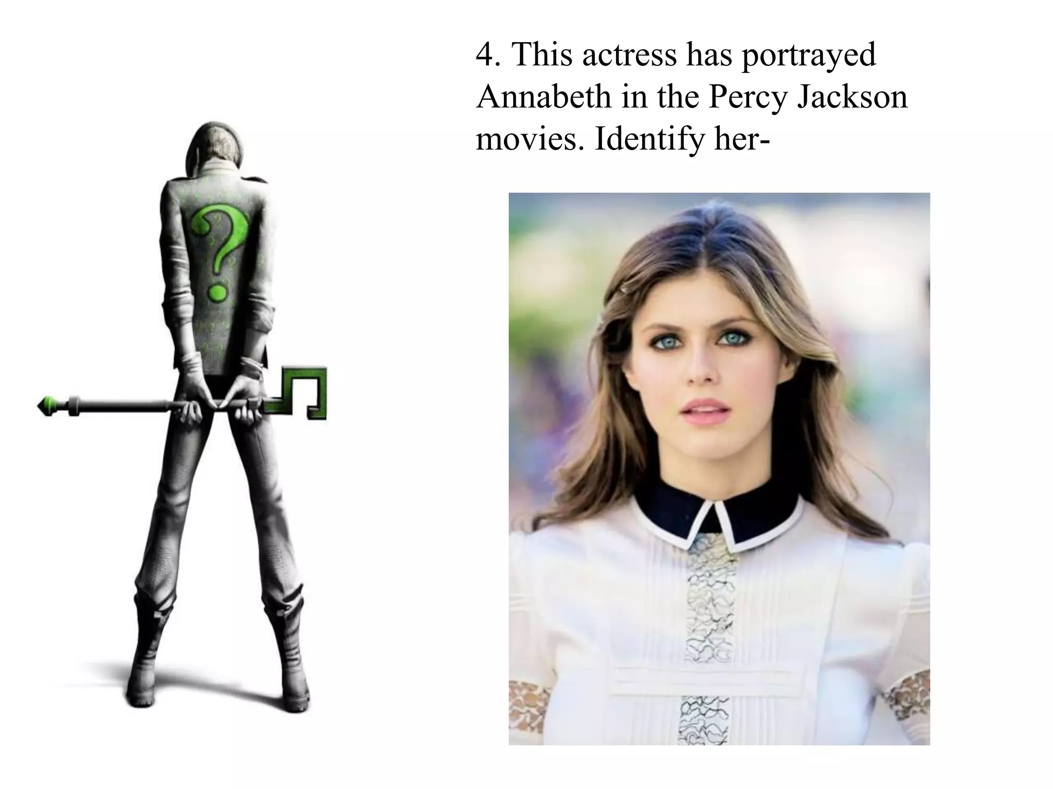 4. This actress has portrayed
Annabeth in the Percy Jackson
movies. Identify her-
 
