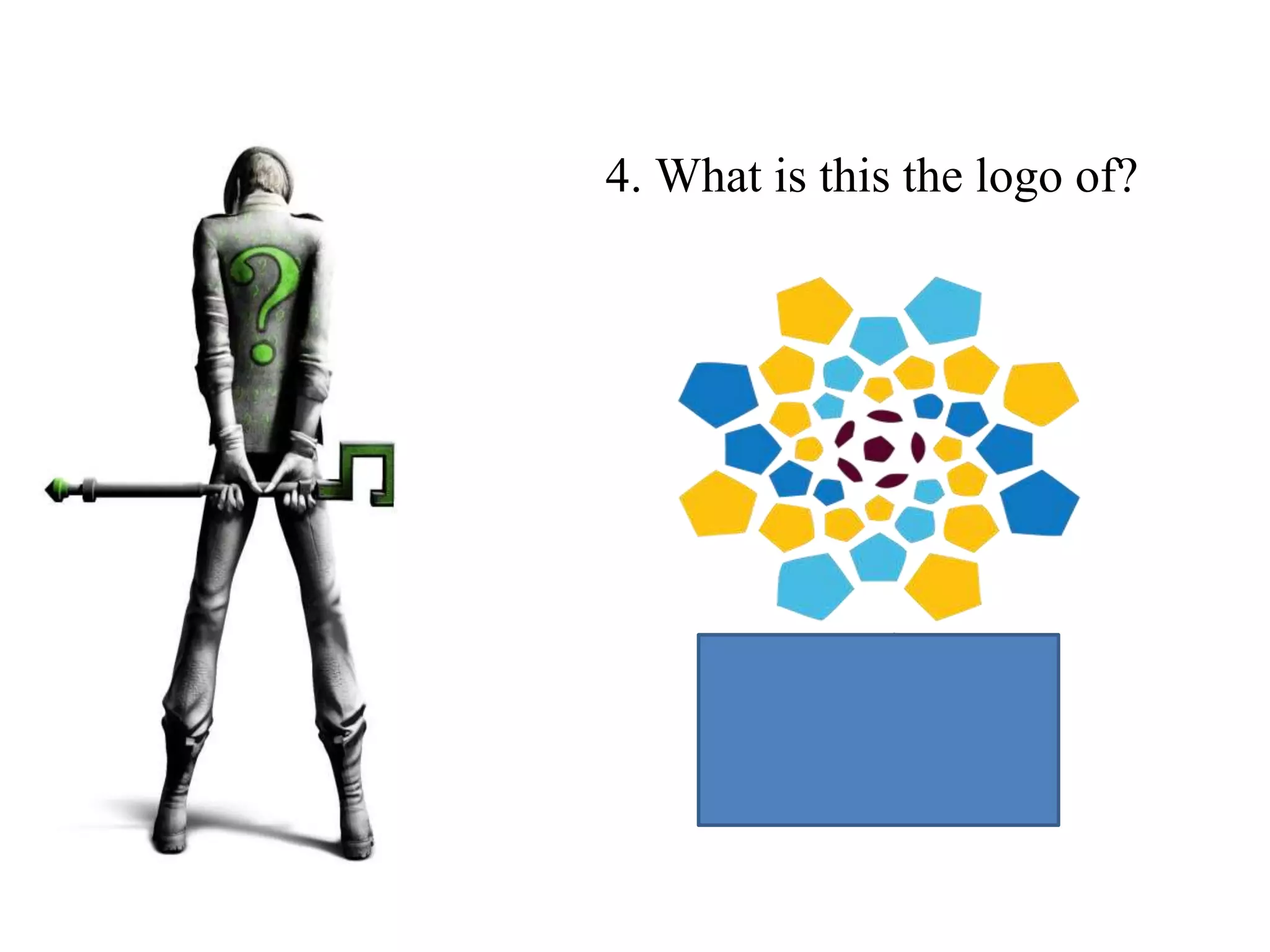 4. What is this the logo of?
 