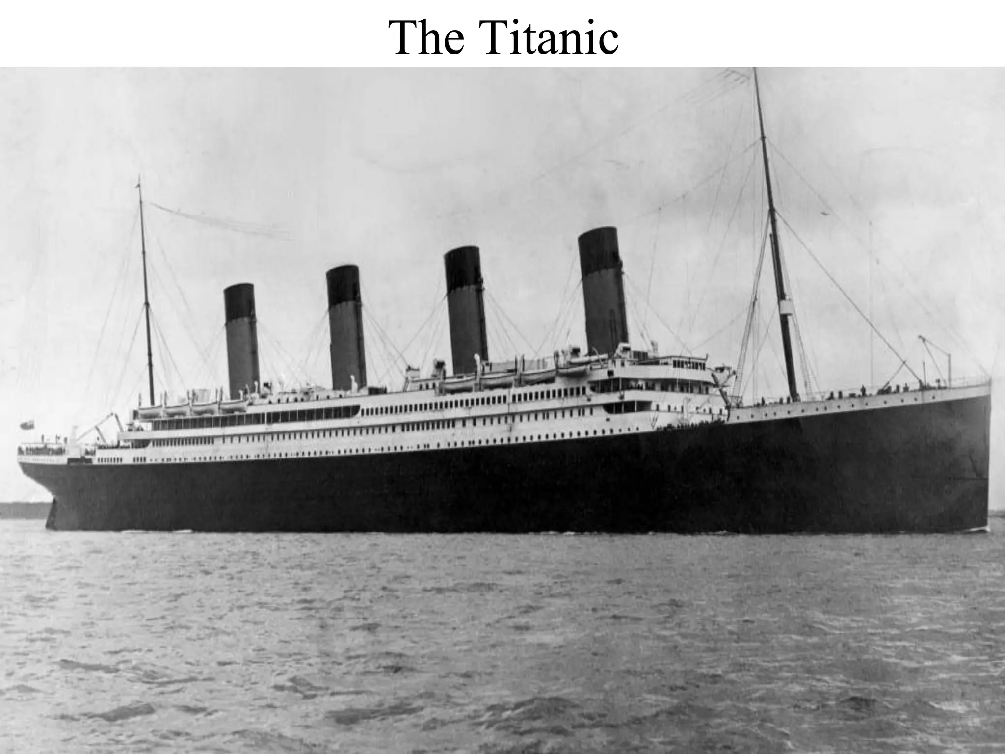 The Titanic
 