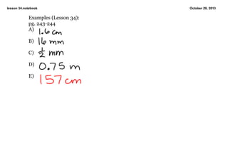 lesson 34.notebook

Examples (Lesson 34):
pg. 243­244
A)  

B)

C)

D)

E)

October 29, 2013

 