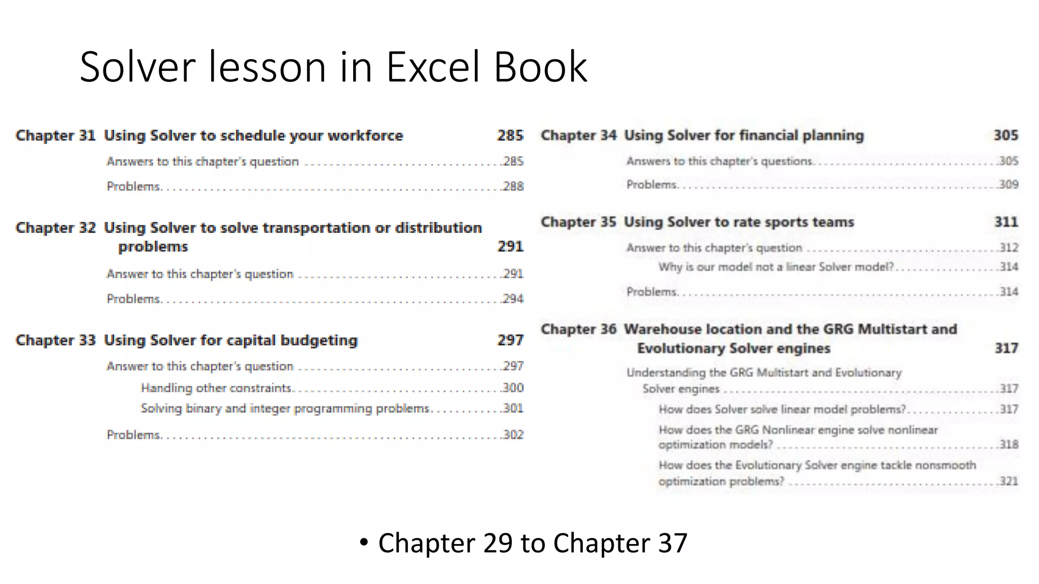 Solver lesson in Excel Book
• Chapter 29 to Chapter 37
 