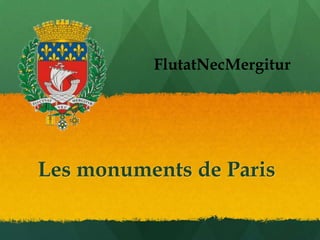 Les monuments de Paris FlutatNecMergitur 