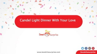 Candel Light Dinner With Your Love
 