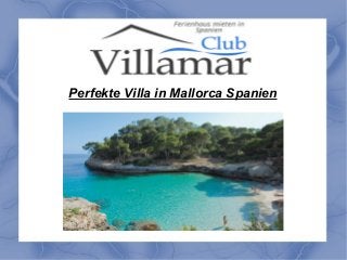 Perfekte Villa in Mallorca Spanien
 