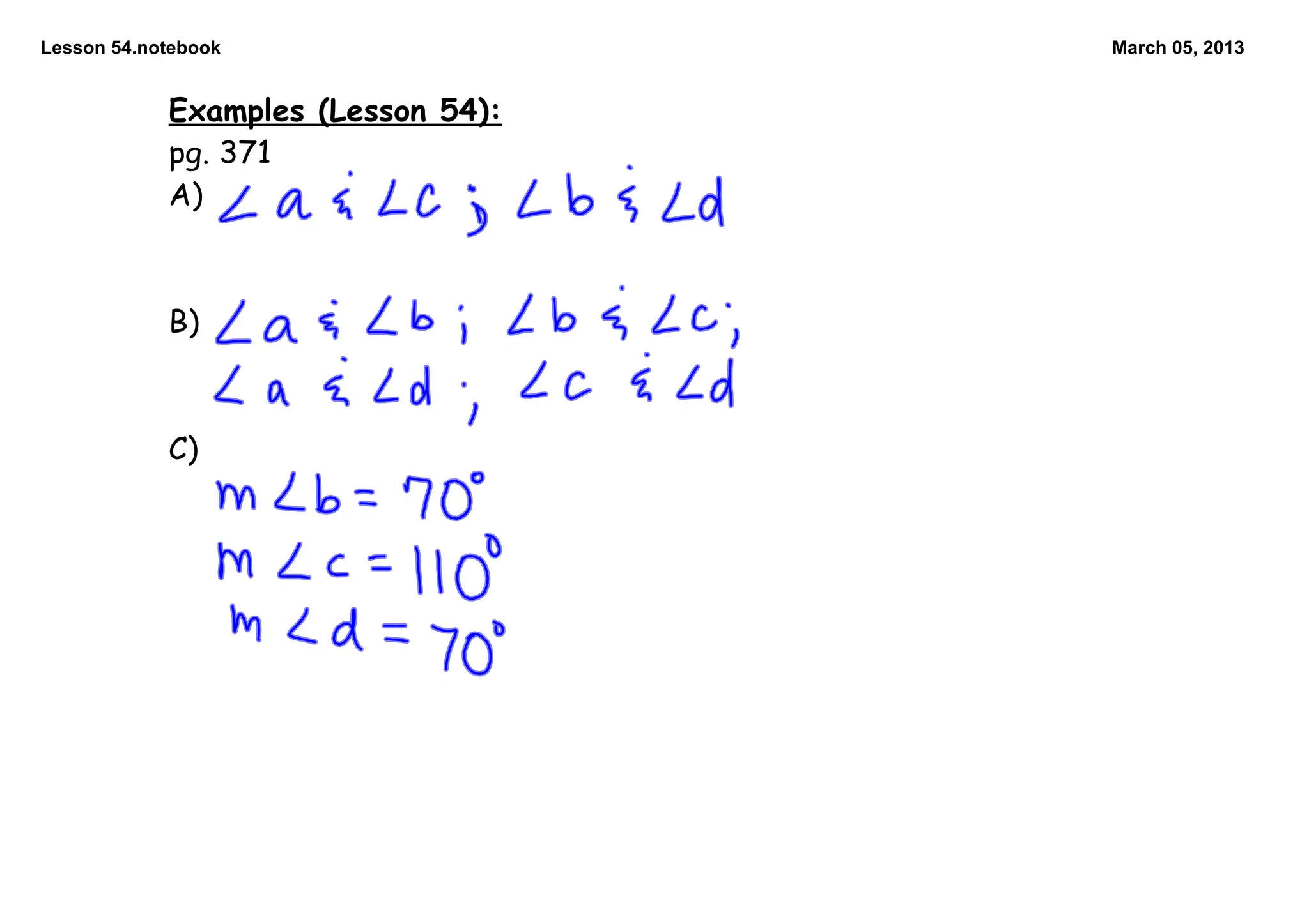 Lesson 54.notebook                  March 05, 2013


            Examples (Lesson 54):
            pg. 371
            A)



            B)



            C)
 
