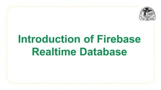Intoduction of FIrebase Realtime Database | PPTX