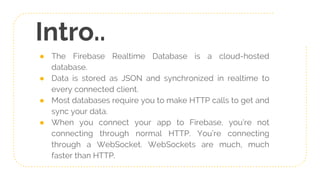 javascript firebase realtime database and http... Intoduction of FIrebase Realtime Database | PPTX