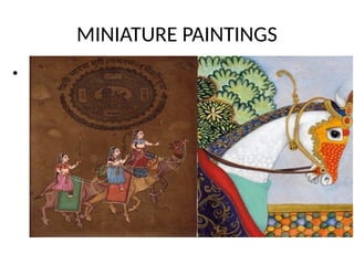 MINIATURE PAINTINGS
•
 