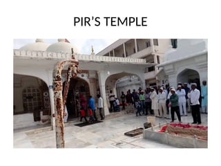 PIR’S TEMPLE
 