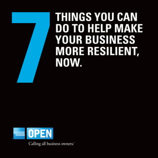 7
    things you can
    do to hELP MaKE
    youR BusinEss
    MoRE REsiLiEnt,
    noW.
 