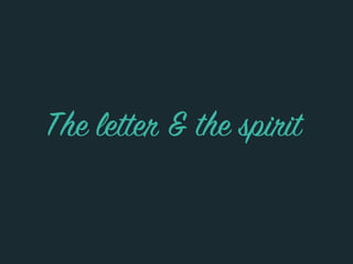 The letter & the spirit
 
