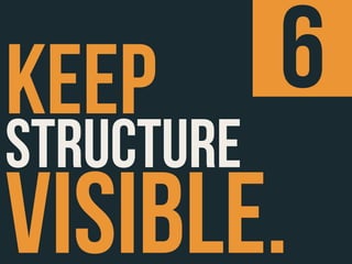 Keep      6
STRUCTURE
VISIBLE.
 
